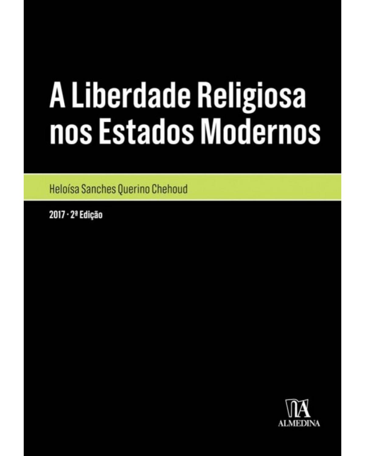 A liberdade religiosa nos estados modernos - 2ª Edição | 2017