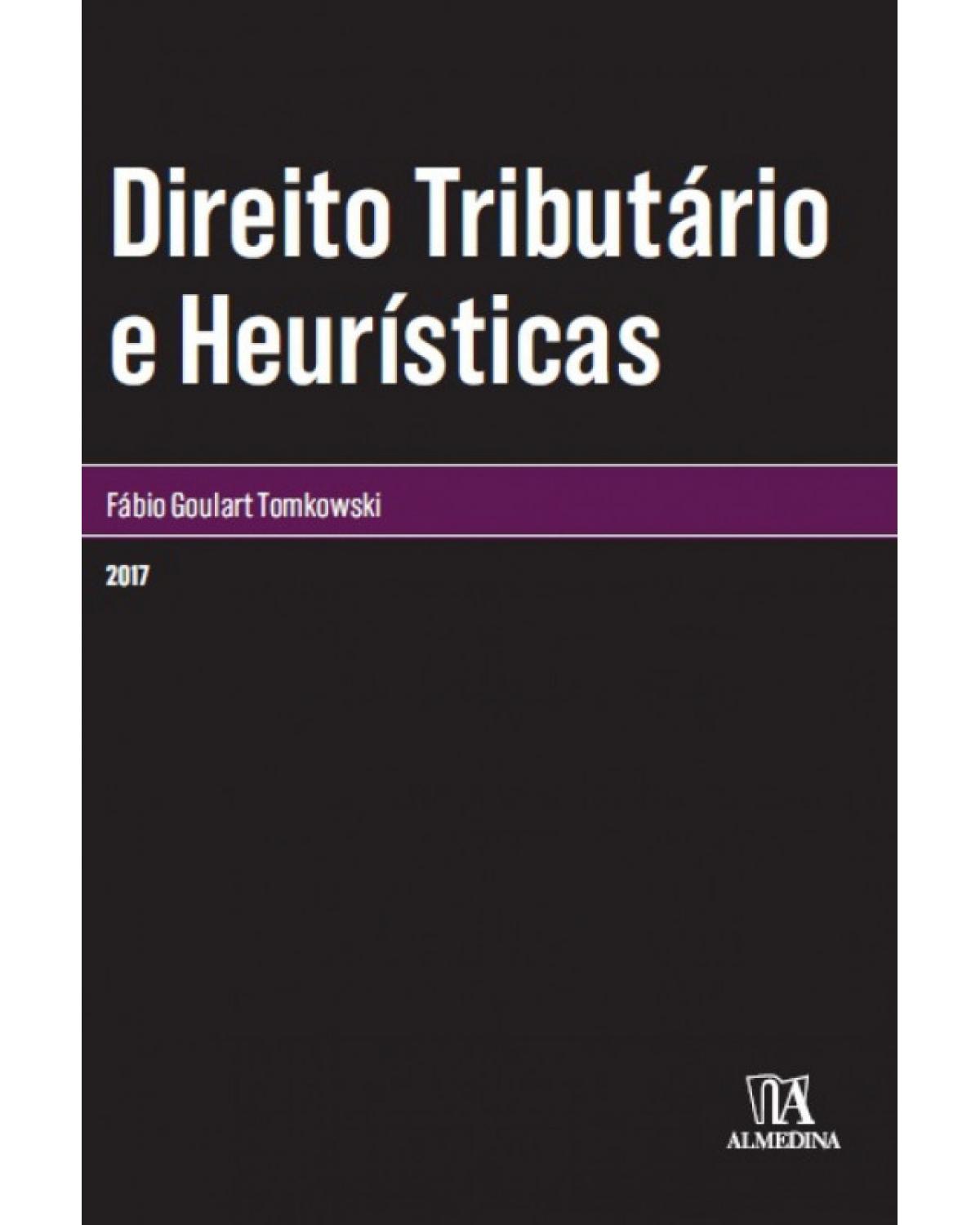 Direito tributário e heurísticas - 1ª Edição | 2017