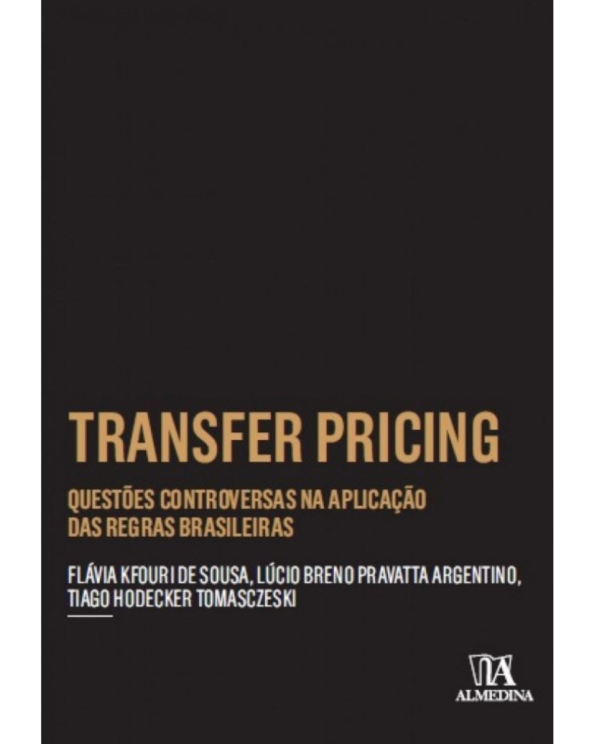 Transfer pricing - questões controversas na aplicação das regras brasileiras - 1ª Edição | 2017