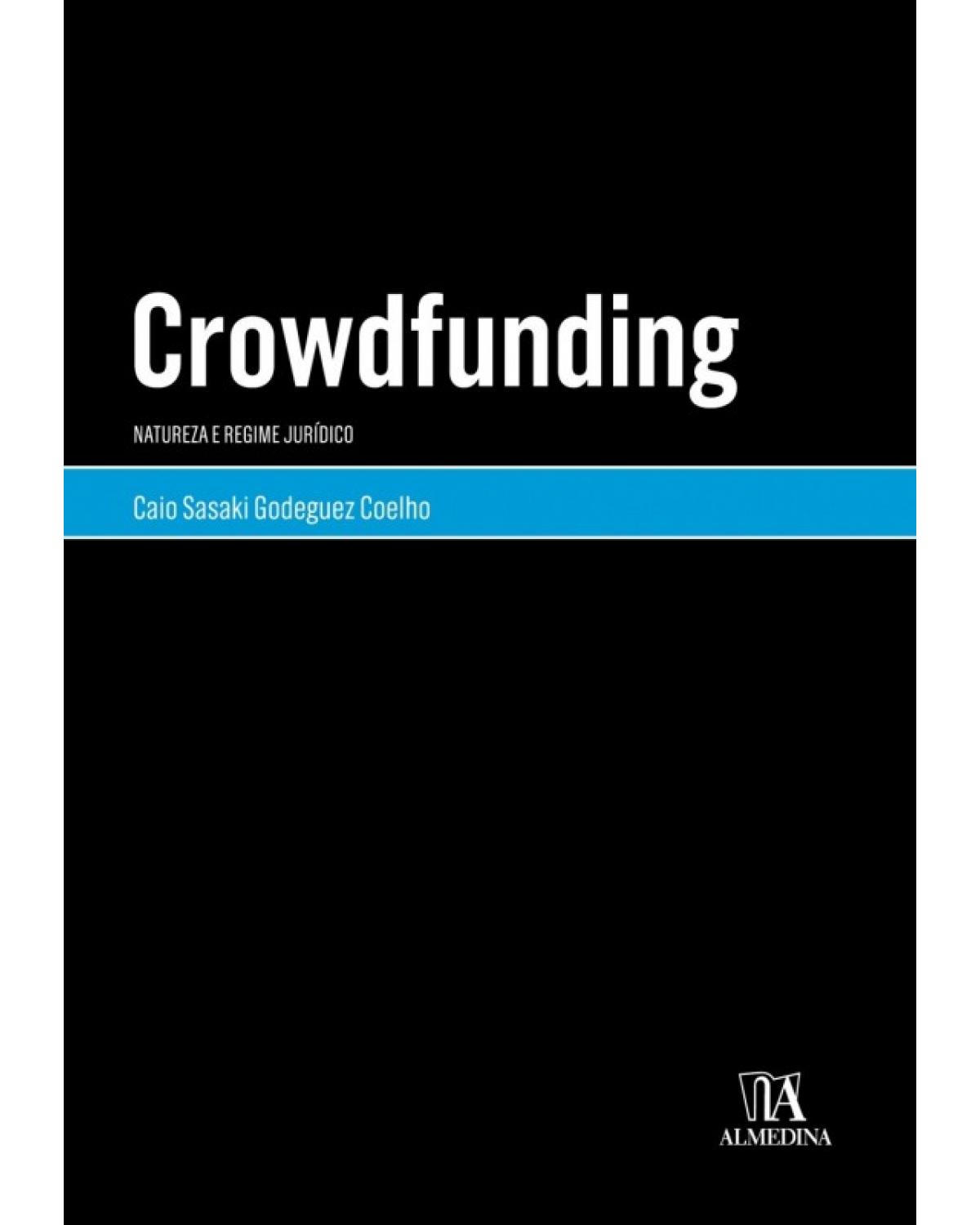 Crowdfunding - natureza e regime jurídico - 1ª Edição | 2018
