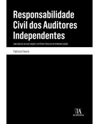 Responsabilidade civil dos auditores independentes - uma análise da sua função e critérios para sua responsabilização - 1ª Edição | 2018