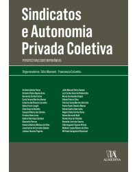 Sindicatos e autonomia privada coletiva - perspectivas contemporâneas - 1ª Edição | 2018