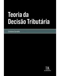 Teoria da decisão tributária - 1ª Edição | 2018