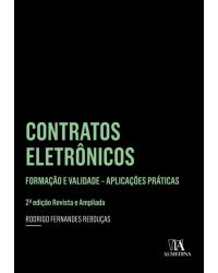 Contratos eletrônicos - formação e validade - Aplicações práticas - 2ª Edição | 2018