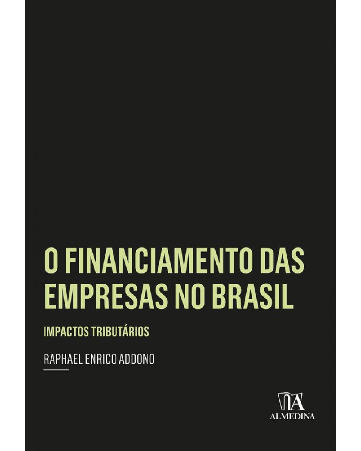 O financiamento das empresas no Brasil - impactos tributários - 1ª Edição | 2018