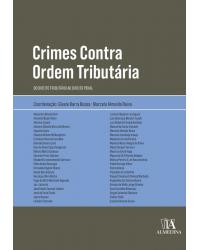 Crimes contra ordem tributária - do direito tributário ao direito penal - 1ª Edição | 2018