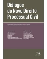 Diálogos do novo direito processual civil - 1ª Edição | 2019