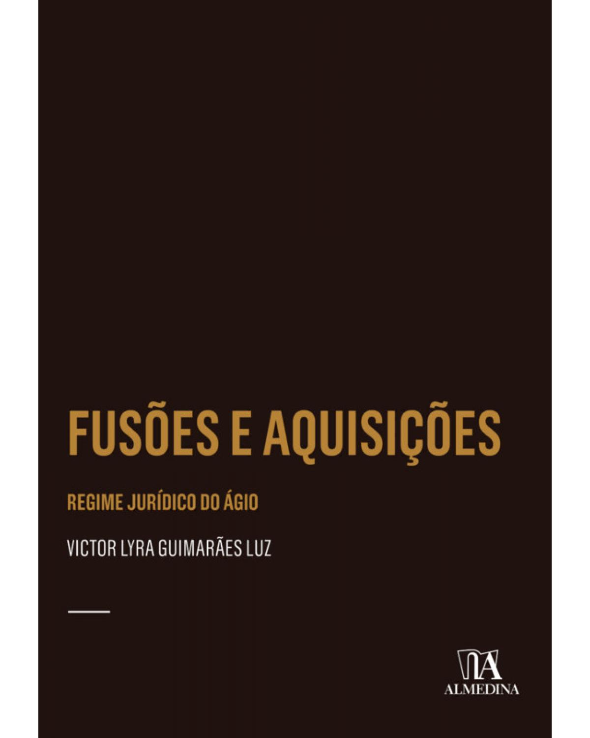 Fusões e aquisições - regime jurídico do ágio - 1ª Edição | 2019