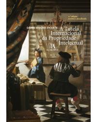 A tutela internacional da propriedade intelectual - 2ª Edição | 2020