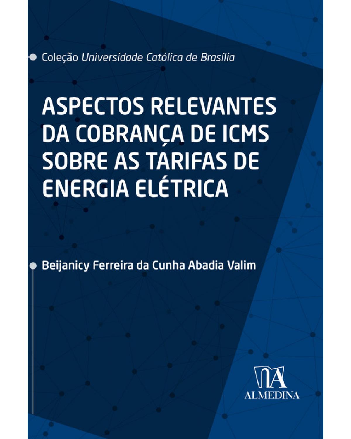 Aspectos relevantes da cobrança de ICMS sobre as tarifas de energia elétrica - 1ª Edição | 2020