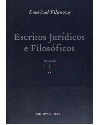 Escritos Jurídicos e Filosóficos - Volume 2 - 1ª Edição | 2003