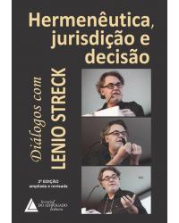 Hermenêutica, Jurisdição e Decisão: Diálogos com Lenio Streck |2ª Edição - 2020