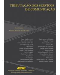 Tributação dos serviços de comunicação - 1ª Edição | 2009