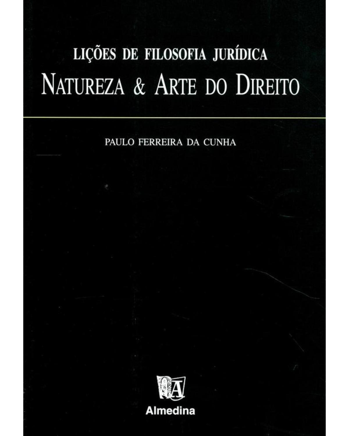 Lições de filosofia jurídica - natureza e arte do direito - 1ª Edição | 1999