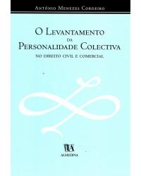 O levantamento da personalidade colectiva no direito civil e comercial - 1ª Edição | 2000