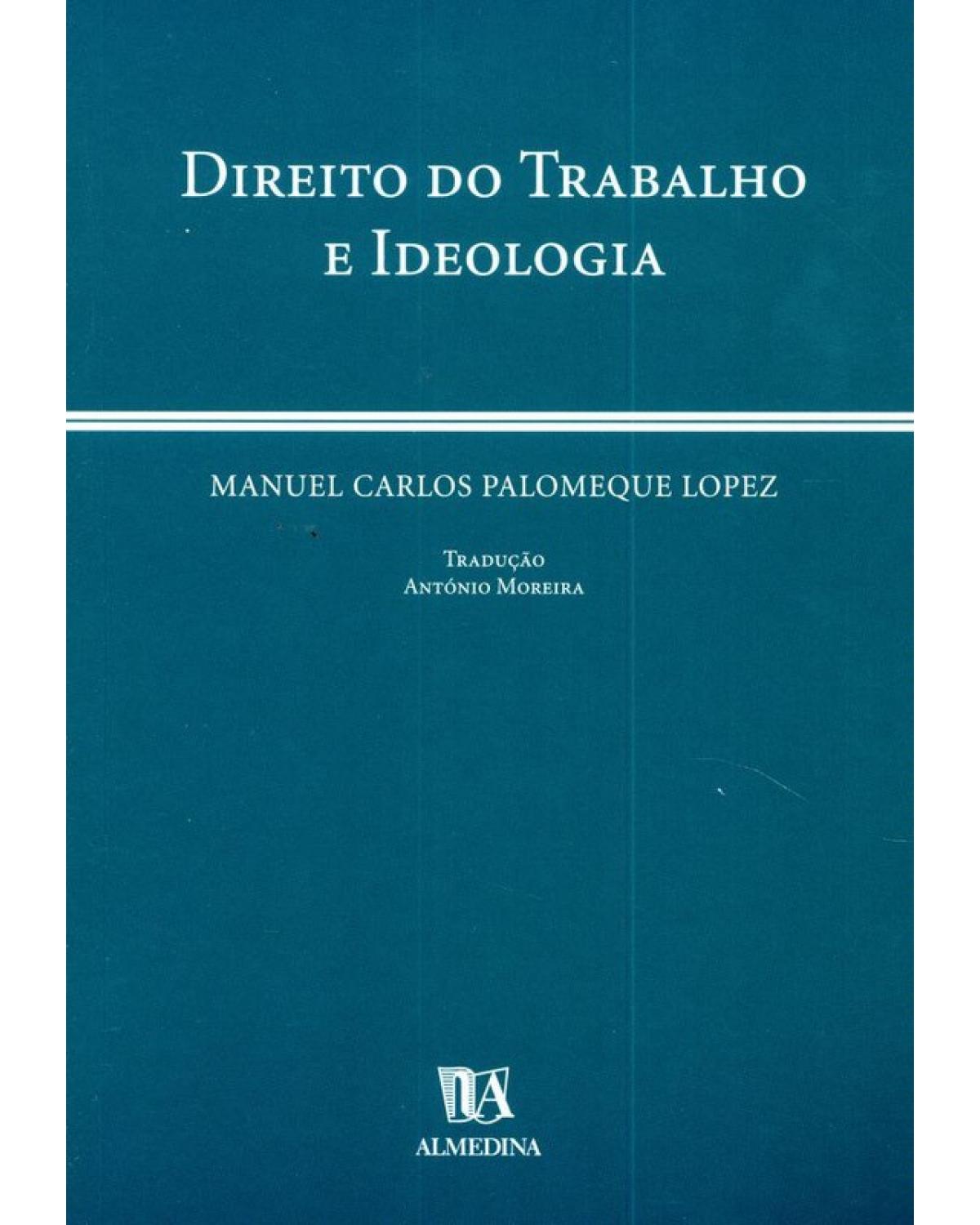 Direito do trabalho e ideologia - 1ª Edição | 2001