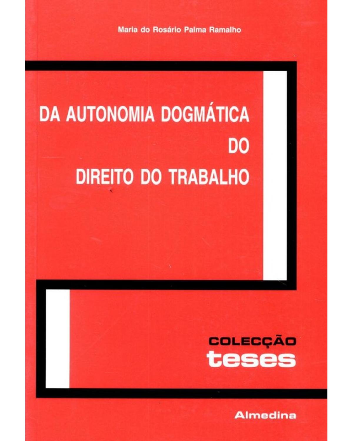 Da autonomia dogmática do direito do trabalho - 1ª Edição | 2001