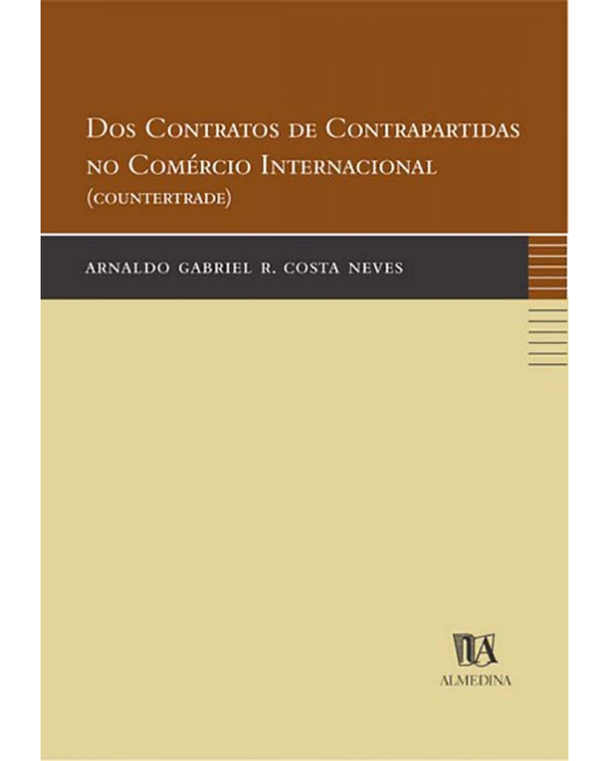 Dos contratos de contrapartidas no comércio internacional - (countertrade) - 1ª Edição | 2003