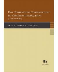 Dos contratos de contrapartidas no comércio internacional - (countertrade) - 1ª Edição | 2003