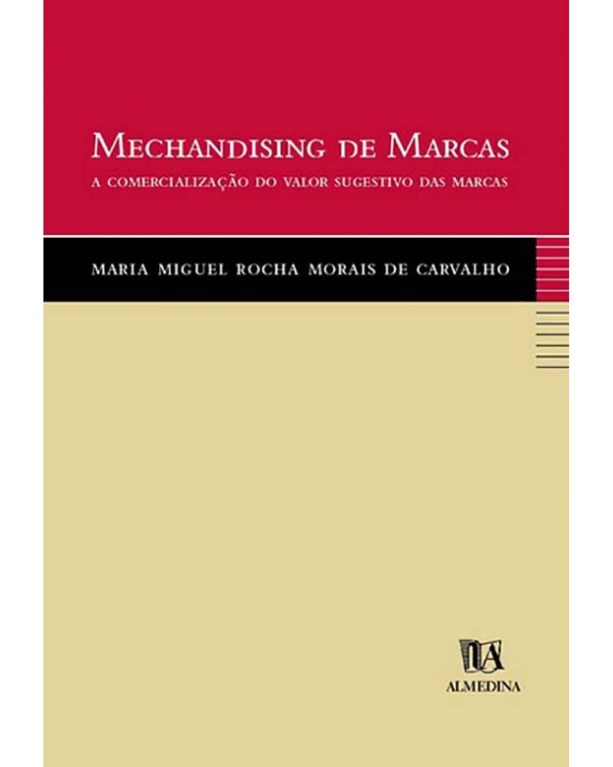 Merchandising de marcas - a comercialização do valor sugestivo das marcas - 1ª Edição | 2003