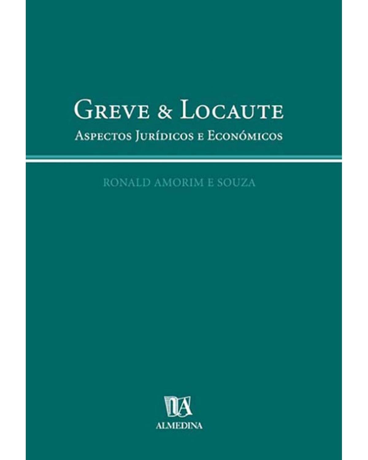 Greve e locaute - aspectos jurídicos e económicos - 1ª Edição | 2004
