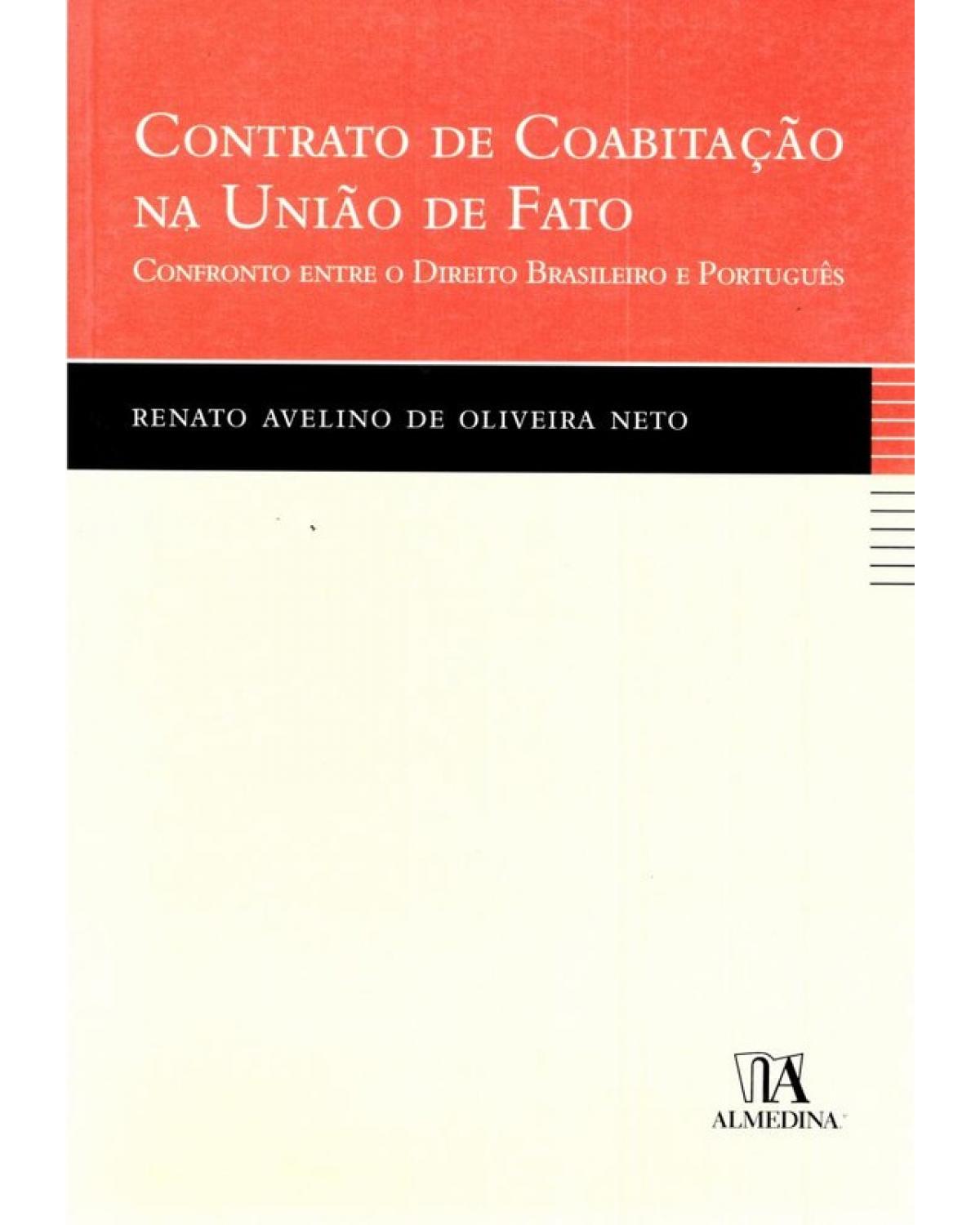 Contrato de coabitação na união de fato - confronto entre o direito brasileiro e português - 1ª Edição | 2006