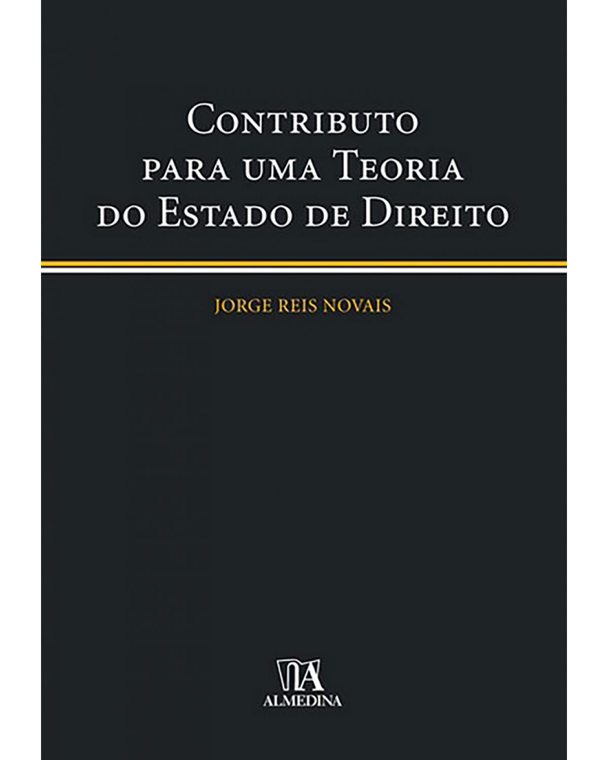 Contributo para uma teoria do estado de direito - 1ª Edição | 2006