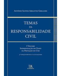 Temas da responsabilidade civil - Volume 1: indemnização do dano da privação do uso - 3ª Edição | 2007