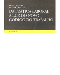 Da prática laboral à luz do novo código do trabalho - 4ª Edição | 2007