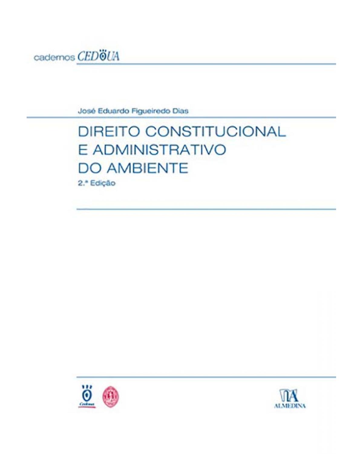 Direito constitucional e administrativo do ambiente - 2ª Edição | 2007