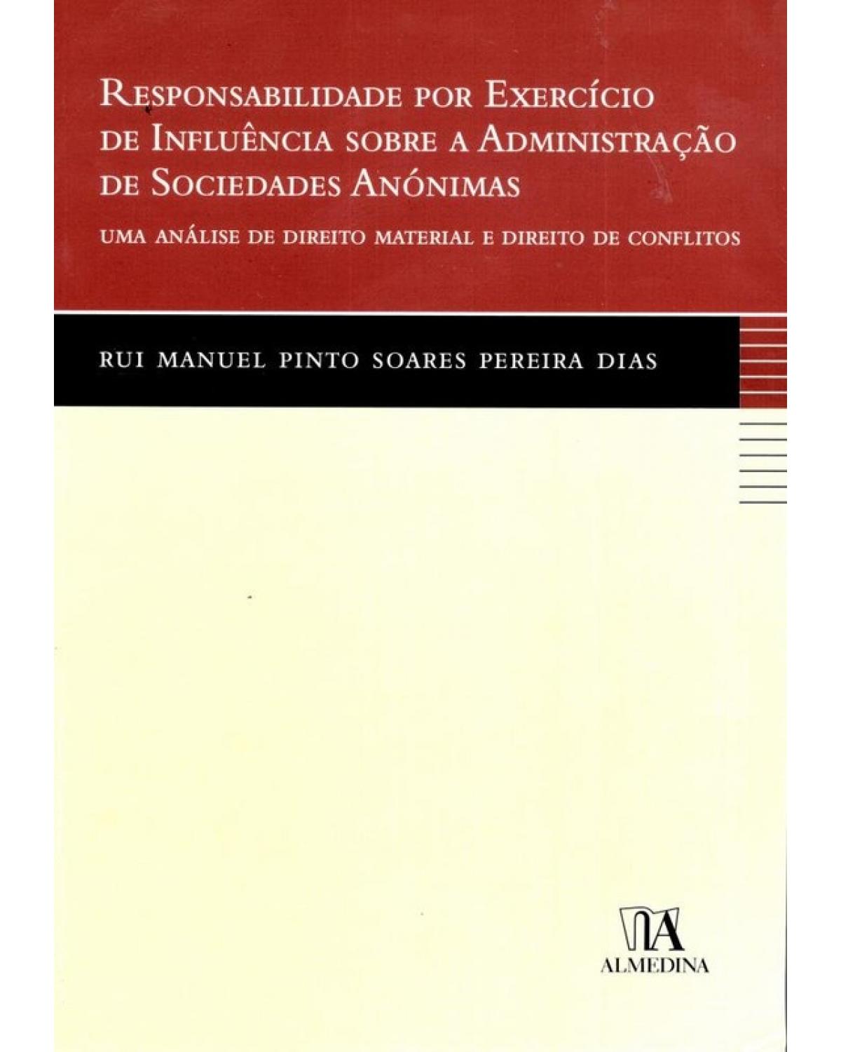 Responsabilidade por exercício de influência sobre a administração de sociedades anónimas - 1ª Edição | 2007