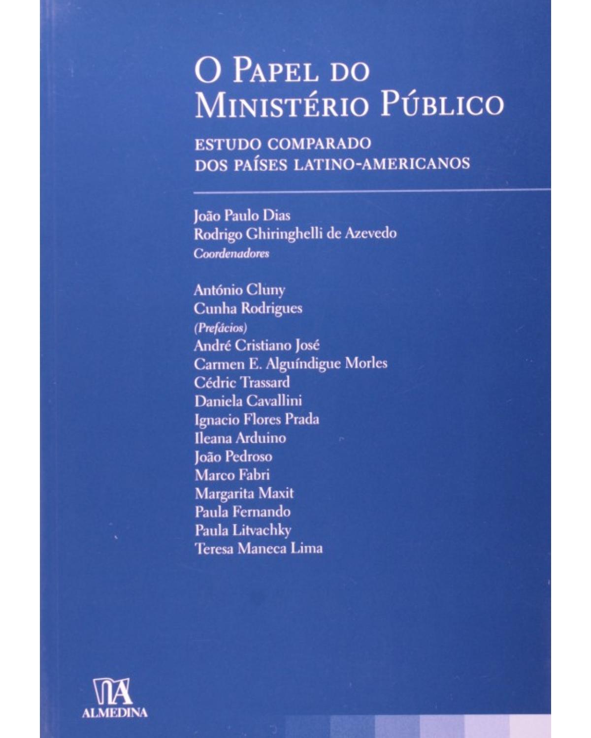 O papel do ministério público - estudo comparado dos países latino-americanos - 1ª Edição | 2008