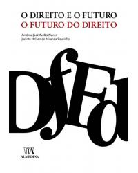 O direito e o futuro - o futuro do direito - 1ª Edição | 2008