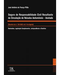 Seguro de responsabilidade civil resultante da circulação de veículos automóveis - anotado - 1ª Edição | 2008