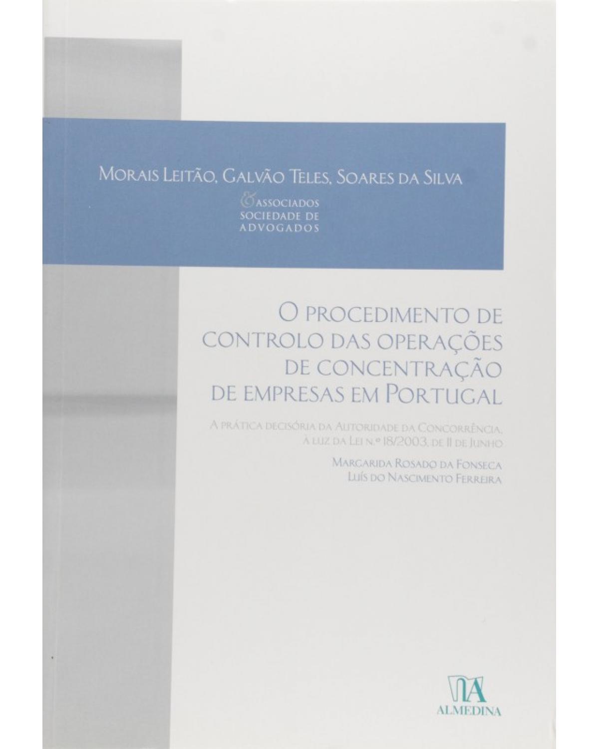 O procedimento de controlo das operações de concentração de empresas em Portugal - 1ª Edição | 2009
