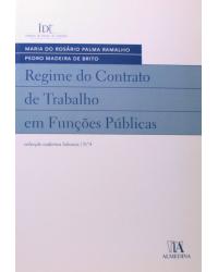 Regime do contrato de trabalho em funções públicas - 1ª Edição | 2009