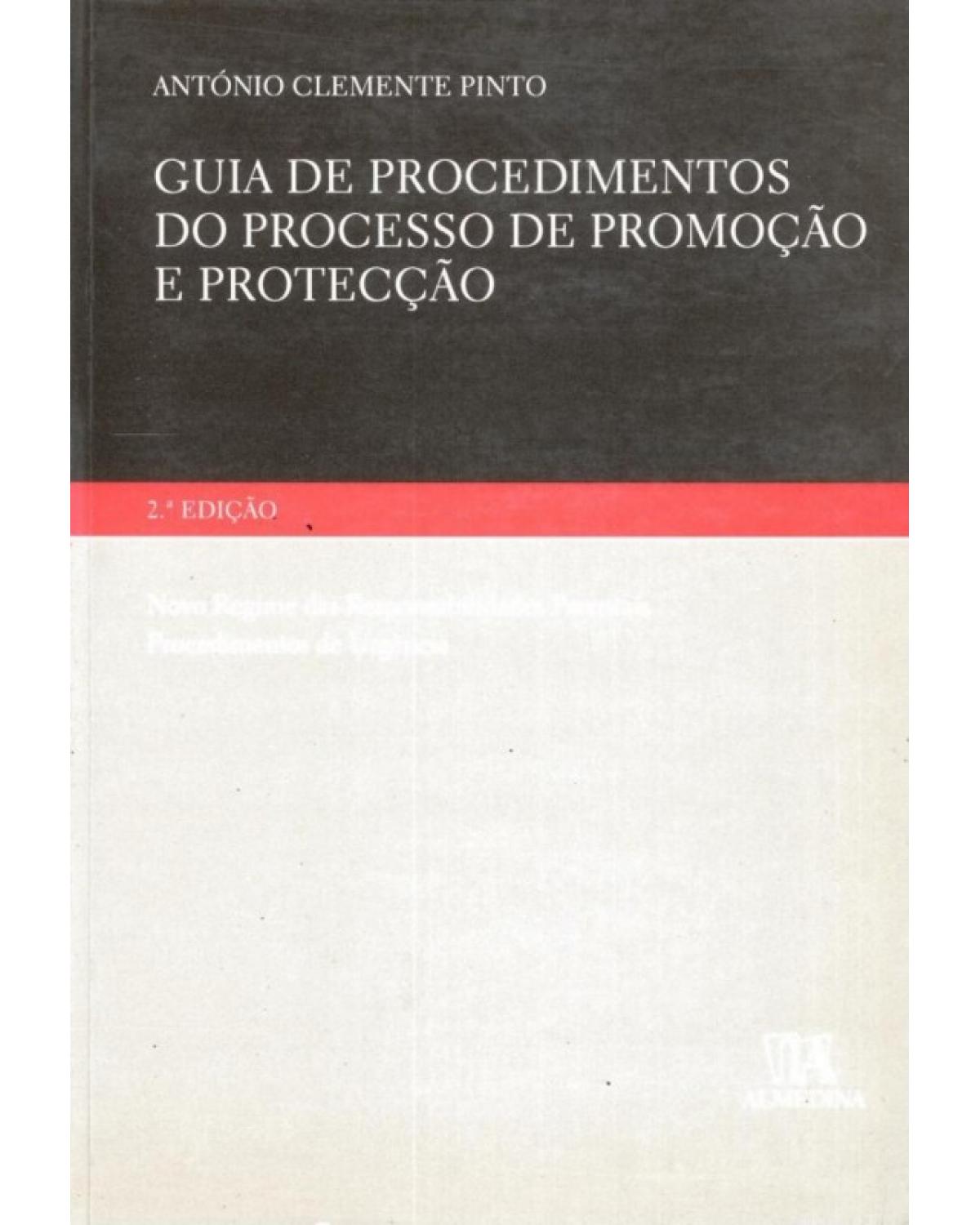 Guia de procedimentos do processo de promoção e protecção - novo regime das responsabilidades parentais - 2ª Edição | 2009