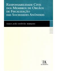 Responsabilidade civil dos membros de orgãos de fiscalização das sociedades anónimas - 1ª Edição | 2009