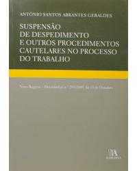 Suspensão de despedimento e outros procedimentos cautelares no processo do trabalho - 1ª Edição | 2010