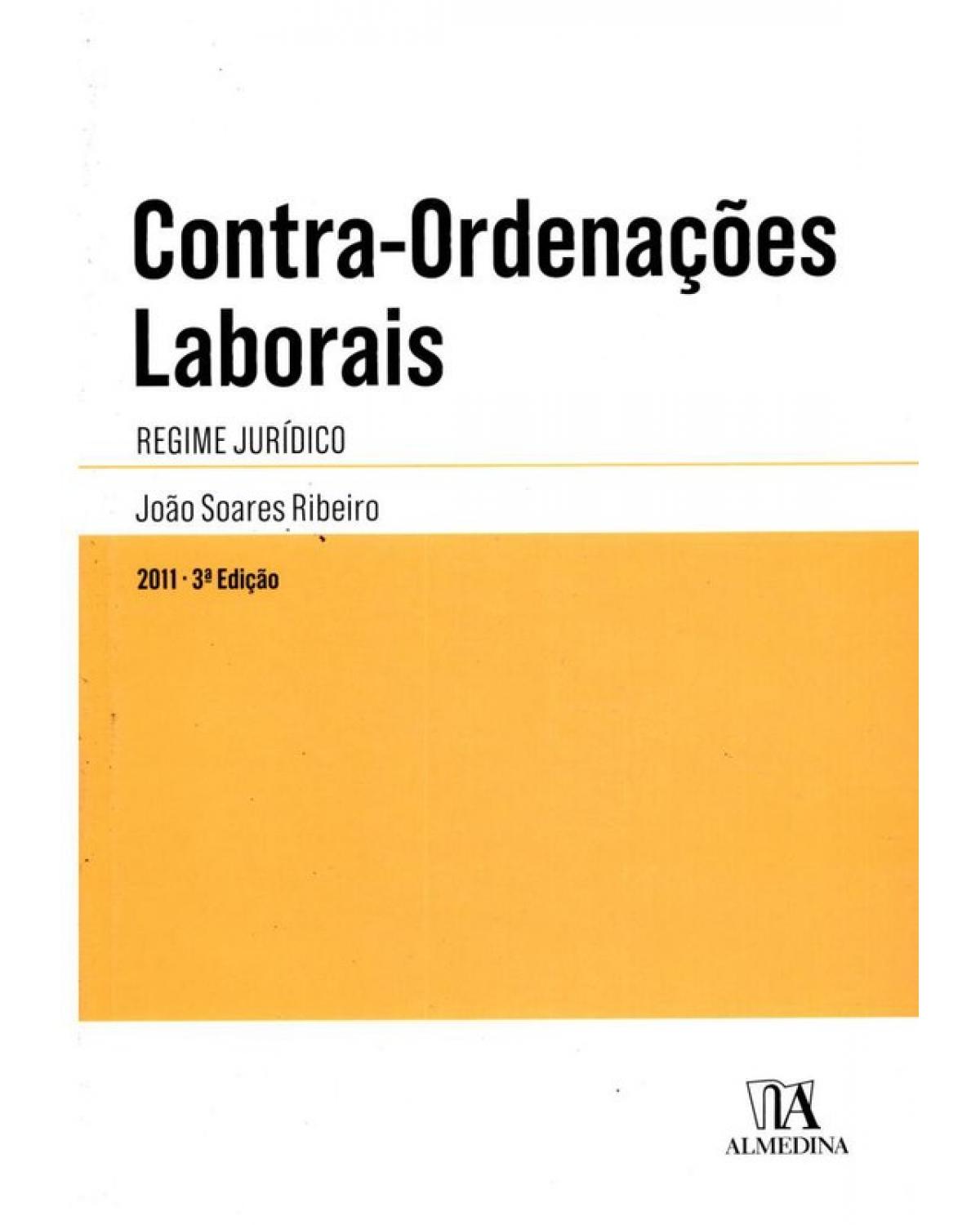 Contra-ordenações laborais - regime jurídico - 3ª Edição | 2011
