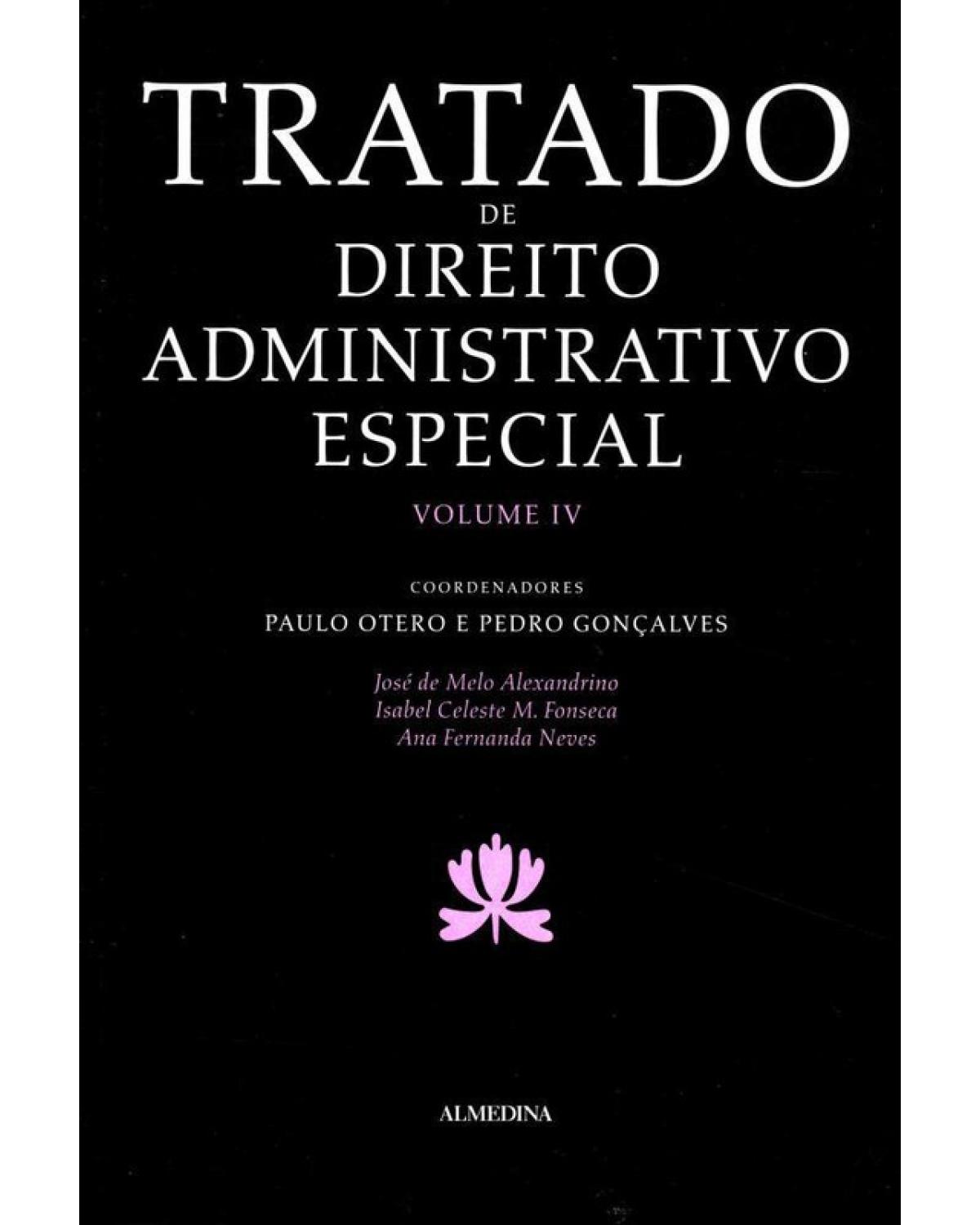 Tratado de direito administrativo especial - Volume 4:  - 1ª Edição | 2010