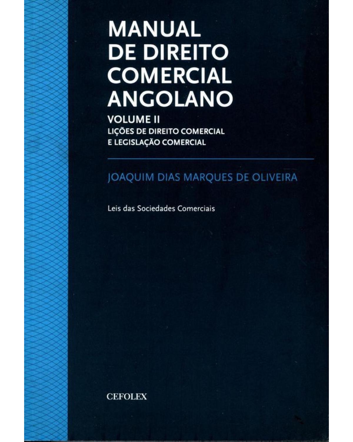 Manual de direito comercial angolano - Volume 2: lições de direito comercial e legislação comercial - 1ª Edição | 2011