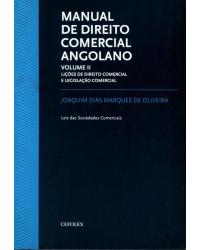 Manual de direito comercial angolano - Volume 2: lições de direito comercial e legislação comercial - 1ª Edição | 2011