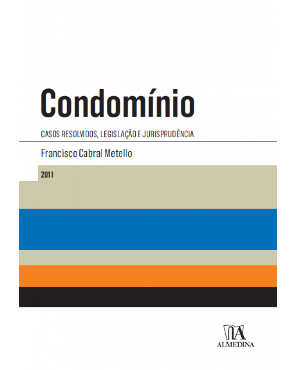 Condomínio - casos resolvidos, legislação e jurisprudência - 1ª Edição | 2011