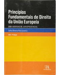 Princípios fundamentais de direito da União Europeia - uma abordagem jurisprudencial - 2ª Edição | 2012