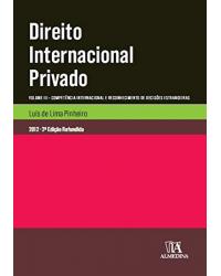 Direito internacional privado - Volume 3: competência internacional e reconhecimento de decisões estrangeiras - 2ª Edição | 2012