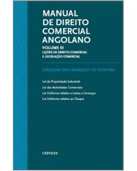 Manual de direito comercial angolano - Volume 3: lições de direito comercial e legislação comercial - 1ª Edição | 2012