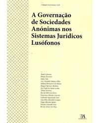 A governação de sociedades anónimas nos sistemas jurídicos lusófonos - 1ª Edição | 2013