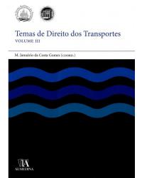 Temas de direito dos transportes - Volume 3:  - 1ª Edição | 2015