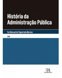 Historia da administração pública - 1ª Edição | 2016